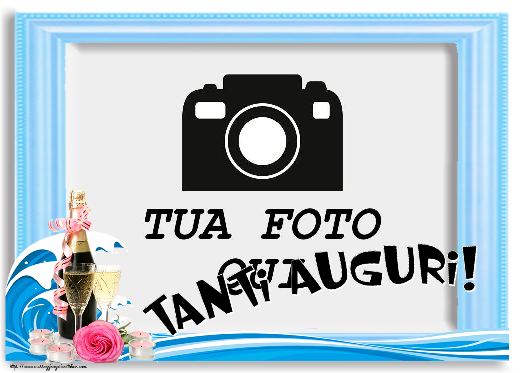 Crea cartoline personalizzate di auguri | Tanti Auguri! - Cornice foto ~ champagne, fiori e candele