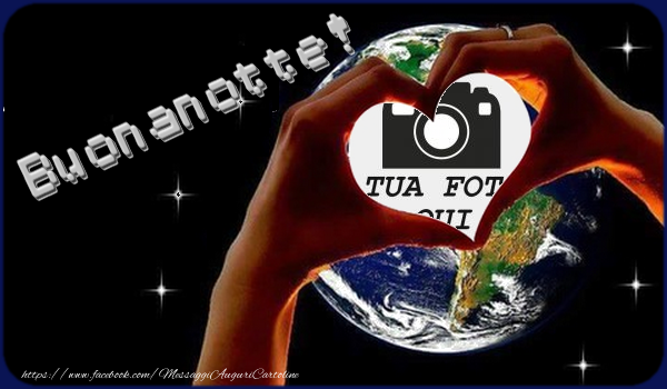 Crea cartoline personalizzate di buonanotte | Buonanotte - Cornice per foto a forma di cuore con la terra vista dallo spazio