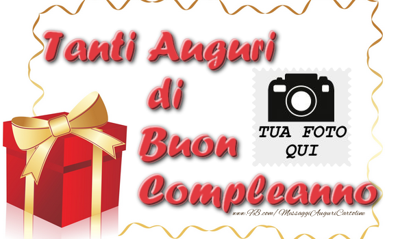 Crea cartoline personalizzate di compleanno | Tanti Auguri di Buon Compleanno
