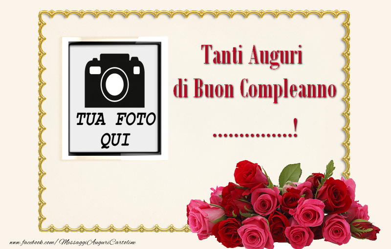 Crea cartoline personalizzate di compleanno | Tanti Auguri  di Buon Compleanno ...