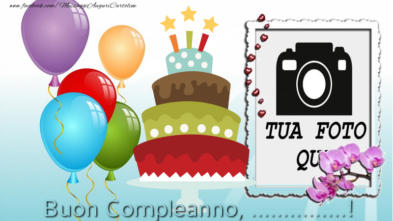 Crea cartoline personalizzate di compleanno | Buon Compleanno, ...!