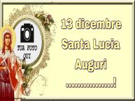 Crea cartoline personalizzate di Santa Lucia | 13 dicembre Santa Lucia Auguri ...!