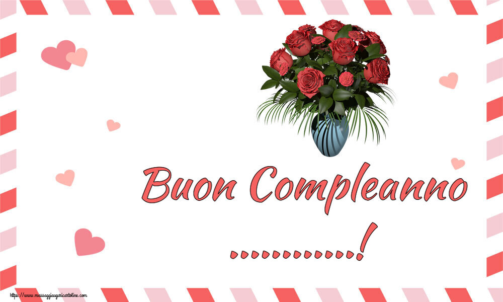 Crea cartoline personalizzate di auguri | Buon Compleanno ...! ~ vaso con rose