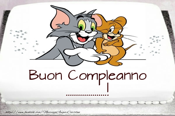 Crea Cartoline Personalizzate Con Nome Bambini Torta Tom E Jerry Buon Compleanno Cartolinepersonalizzate Com