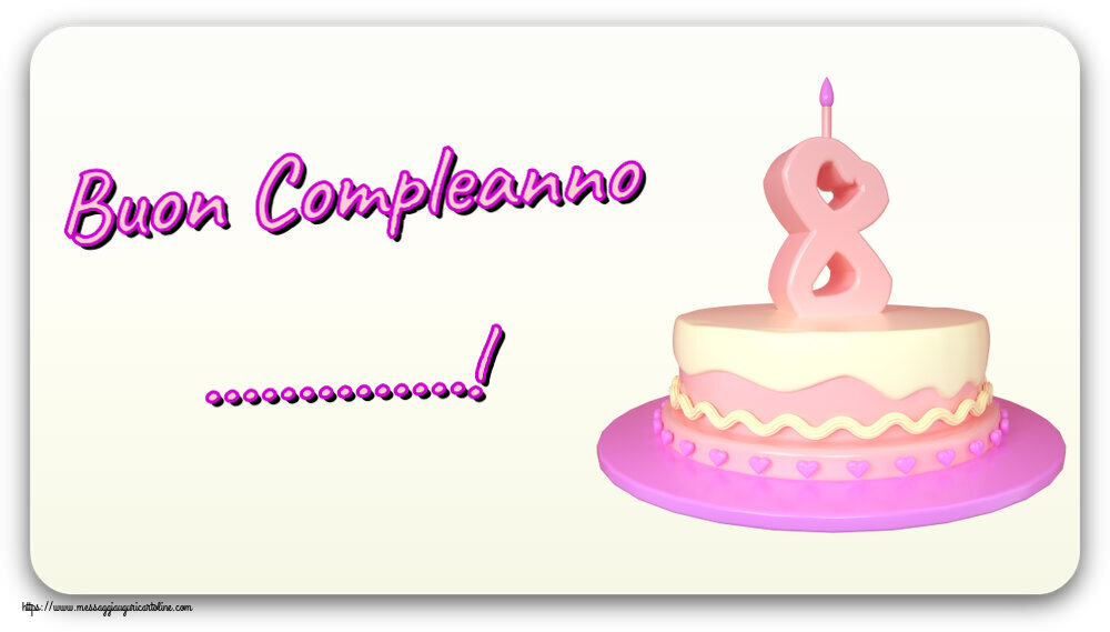 Crea Cartoline Personalizzate Con Nome Bambini Buon Compleanno Torta 8 Anni Cartolinepersonalizzate Com