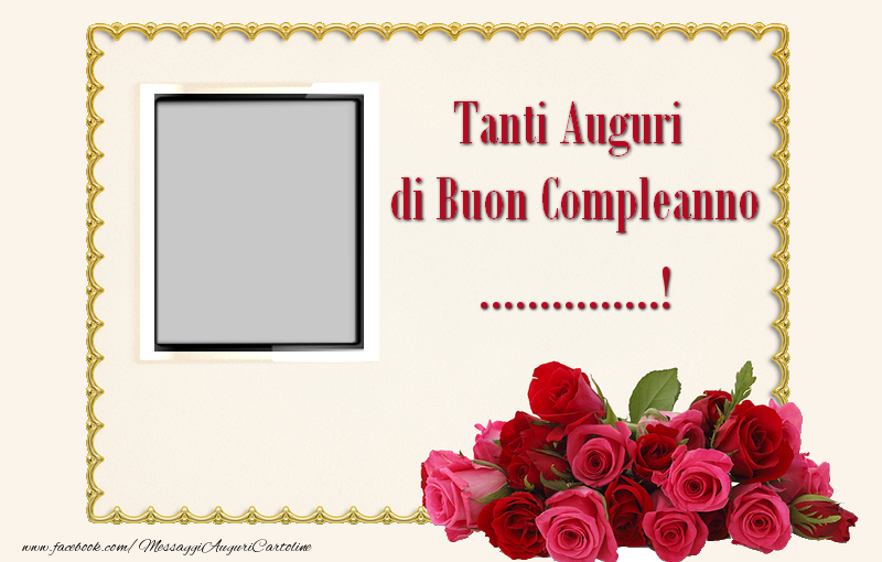 Crea Cartoline Personalizzate Con Foto E Nome Compleanno Tanti Auguri Di Buon Compleanno Cartolinepersonalizzate Com