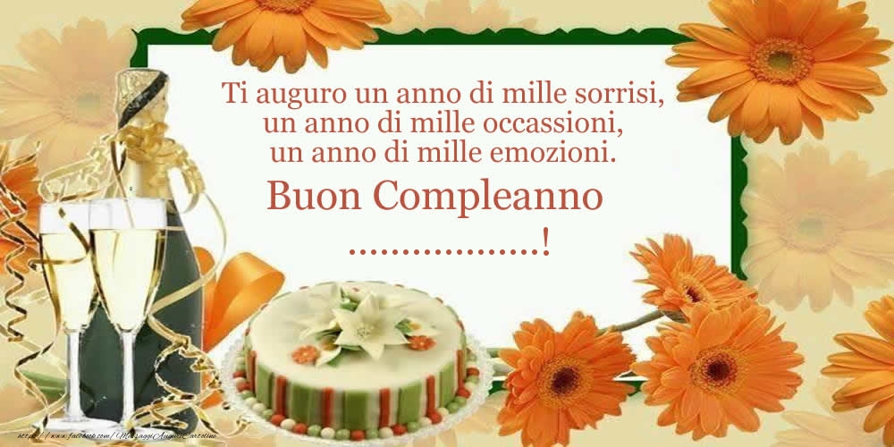 Crea Cartoline Personalizzate Con Nome Compleanno Ti Auguro Un Anno Di Mille Sorrisi Un Anno Di Mille Occassioni Un Anno Di Mille Emozioni Buon Compleanno Cartolinepersonalizzate Com