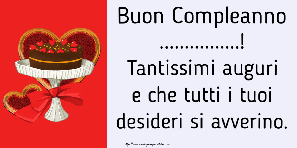 Crea cartoline personalizzate di compleanno | Buon Compleanno ...! Tantissimi auguri e che tutti i tuoi desideri si avverino. Immagine con scatole di caramelle a forma di cuore e torta