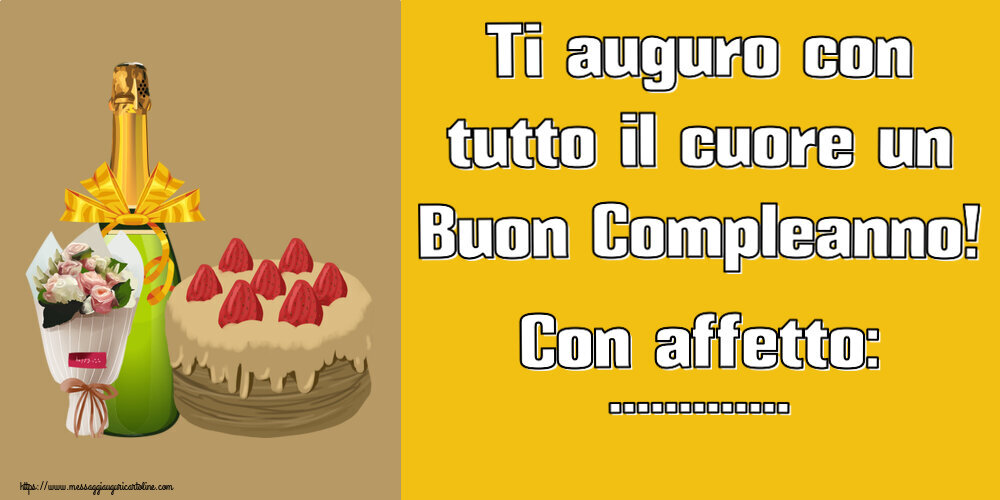 Crea cartoline personalizzate di compleanno | Ti auguro con tutto il cuore un Buon Compleanno! Con affetto: ... ~ torta, champagne e un bouquet di fiori