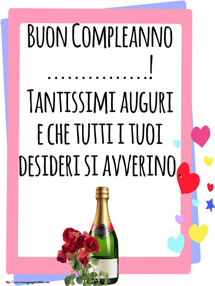 Crea cartoline personalizzate di compleanno | Buon Compleanno ...! Tantissimi auguri e che tutti i tuoi desideri si avverino. ~ rose e champagne