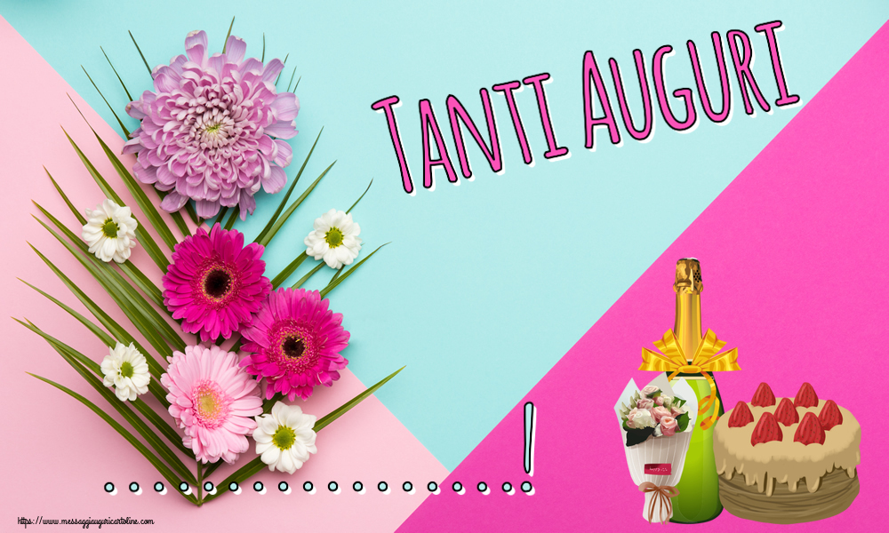 Crea cartoline personalizzate di compleanno | Tanti Auguri ...! ~ torta, champagne e un bouquet di fiori
