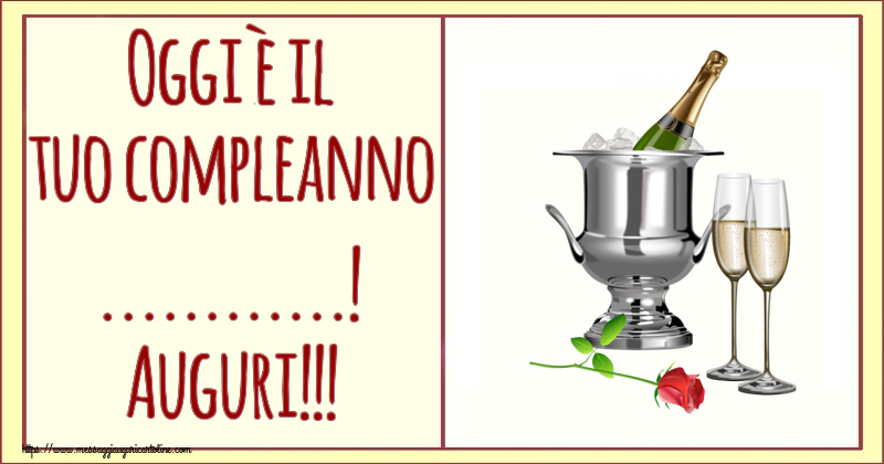 Crea cartoline personalizzate di compleanno | Oggi è il tuo compleanno ...! Auguri!!!