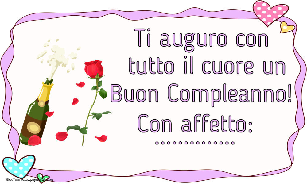 Crea cartoline personalizzate di compleanno | Ti auguro con tutto il cuore un Buon Compleanno! Con affetto: ... ~ disegno con uno champagne e una rosa