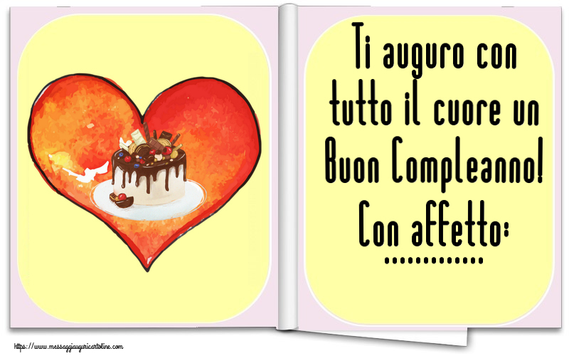 Crea cartoline personalizzate di compleanno | Ti auguro con tutto il cuore un Buon Compleanno! Con affetto: ...