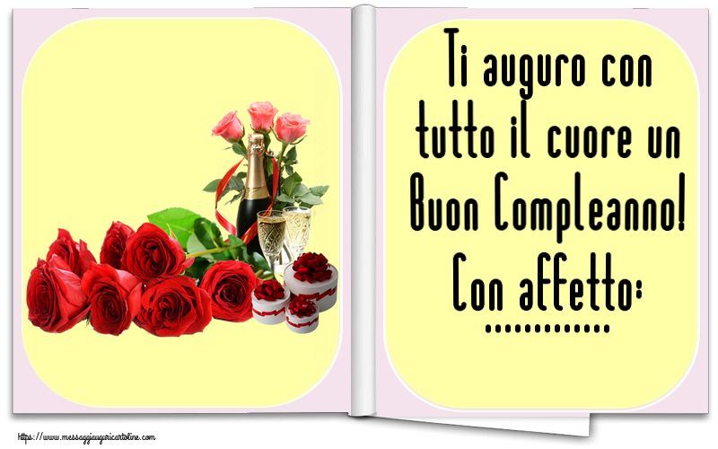 Crea cartoline personalizzate di compleanno | Ti auguro con tutto il cuore un Buon Compleanno! Con affetto: ...