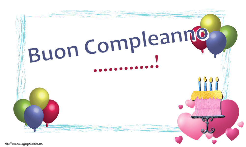 Crea cartoline personalizzate di compleanno | Buon Compleanno ...!