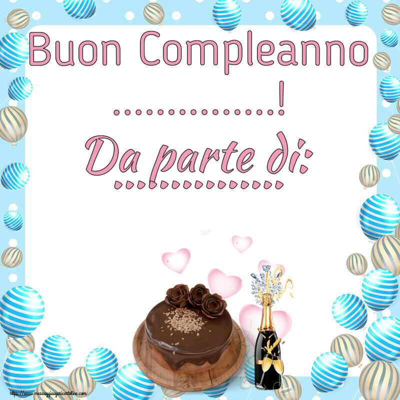 Crea cartoline personalizzate di compleanno | Buon Compleanno ...! Da parte di: ...