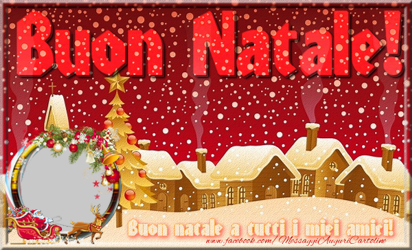 Buon Natale A Tutti Gli Amici.Cartoline Con Foto Profile Facebook Natale Buon Natale A Tutti I Miei Amici Cartolinepersonalizzate Com