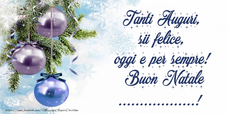 Auguri Di Buon Natale Rumeno.Crea Cartoline Personalizzate Con Nome Natale Tanti Auguri Sii Felice Oggi E Per Sempre Buon Natale Cartolinepersonalizzate Com