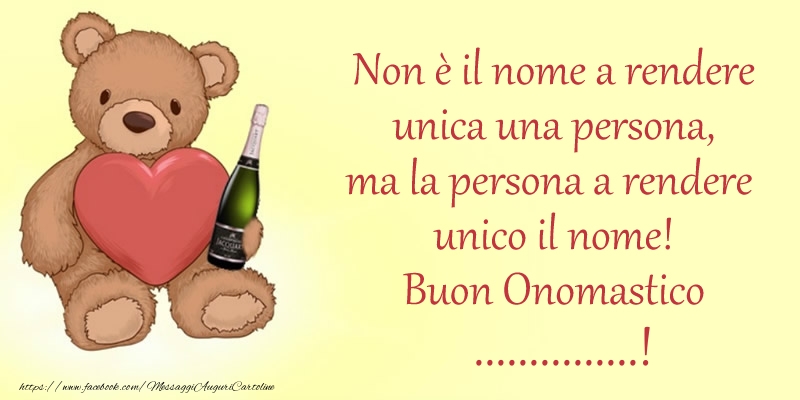 Crea cartoline personalizzate di onomastico | Non è il nome a rendere unica una persona, ma la persona a rendere  unico il nome! Buon Onomastico ...!