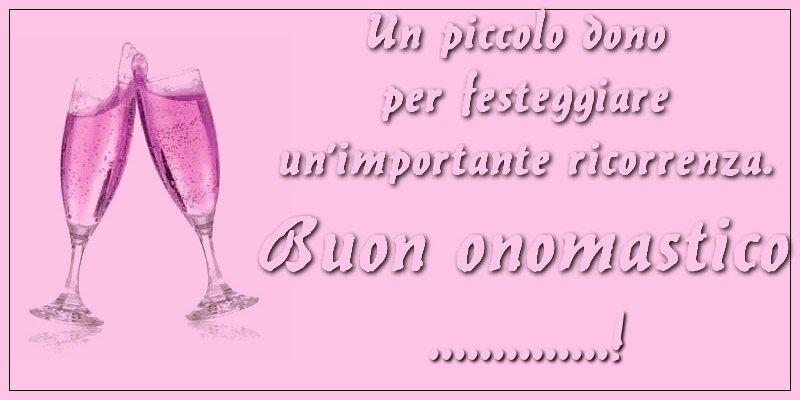 Crea cartoline personalizzate di onomastico | Un piccolo dono per festeggiare un'importante ricorrenza. Buon onomastico ...!