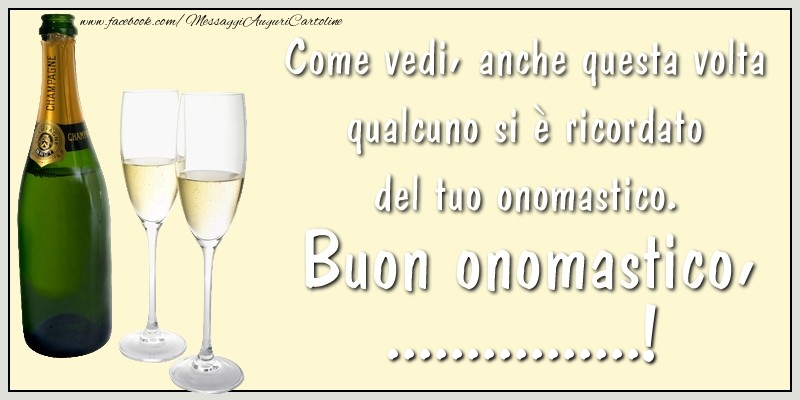 Crea cartoline personalizzate di onomastico | Come vedi, anche questa volta qualcuno si è ricordato del tuo onomastico. Buon onomastico ...