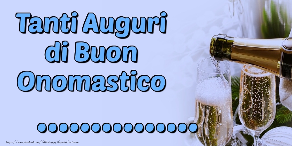 Crea cartoline personalizzate di onomastico | Tanti Auguri di Buon Onomastico ...