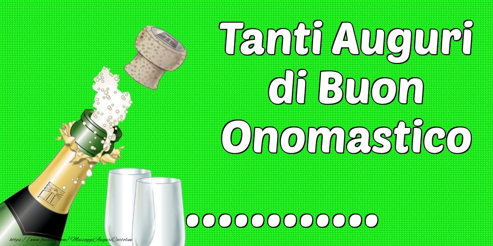 Crea cartoline personalizzate di onomastico | Tanti Auguri di Buon Onomastico ...