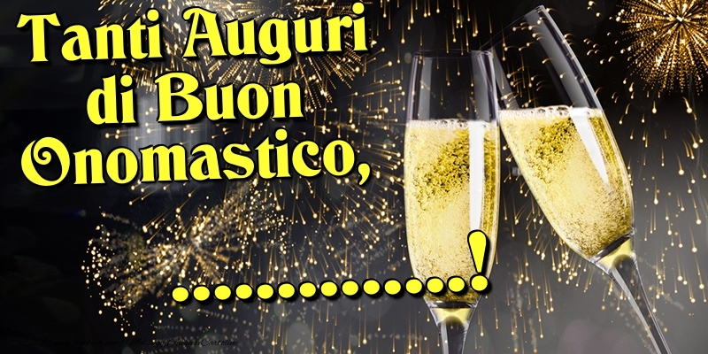 Crea cartoline personalizzate di onomastico | Tanti Auguri di Buon Onomastico, ...