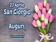 Crea cartoline personalizzate di San Giorgio | 23 Aprile San Giorgio Auguri, ...!