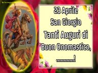 Crea cartoline personalizzate di San Giorgio | 23 Aprile San Giorgio Tanti Auguri di Buon Onomastico, ...!