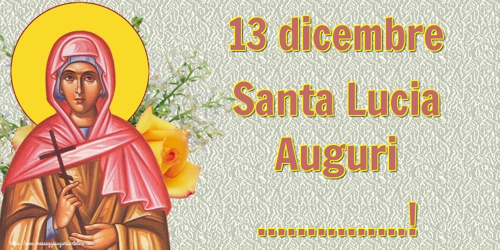 13 dicembre Santa Lucia Auguri! | Crea cartoline personalizzate con