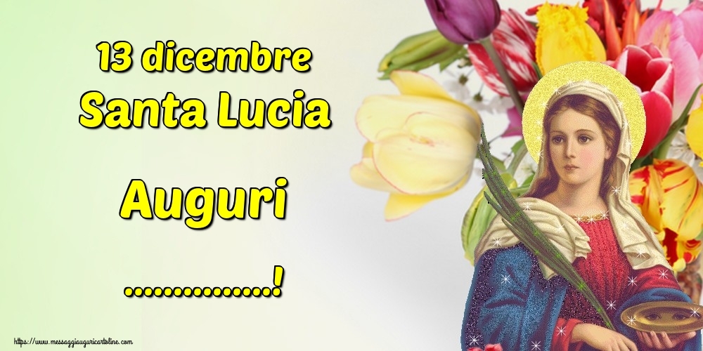 13 dicembre Santa Lucia Auguri! | Crea cartoline personalizzate con