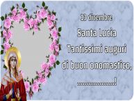 Crea Cartoline Personalizzate Con Foto E Nome Santa Lucia 13 Dicembre Santa Lucia Auguri Lucia Lucio Luciana Luciano Cartolinepersonalizzate Com