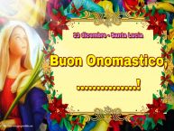Crea cartoline personalizzate di Santa Lucia | 13 dicembre - Santa Lucia Buon Onomastico, ...!