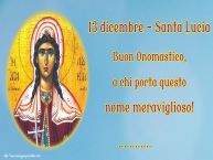 Crea cartoline personalizzate di Santa Lucia | 13 dicembre - Santa Lucia Buon Onomastico, a chi porta questo nome meraviglioso! ...!