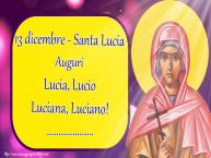 Crea cartoline personalizzate di Santa Lucia | 13 dicembre - Santa Lucia Auguri Lucia, Lucio Luciana, Luciano! ...
