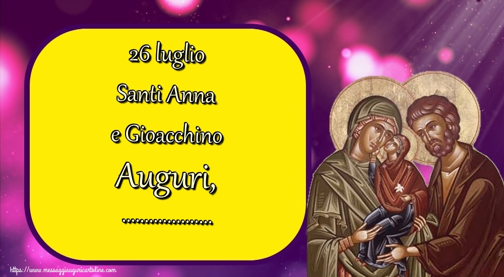 26 luglio Santi Anna e Gioacchino Auguri, | Crea cartoline