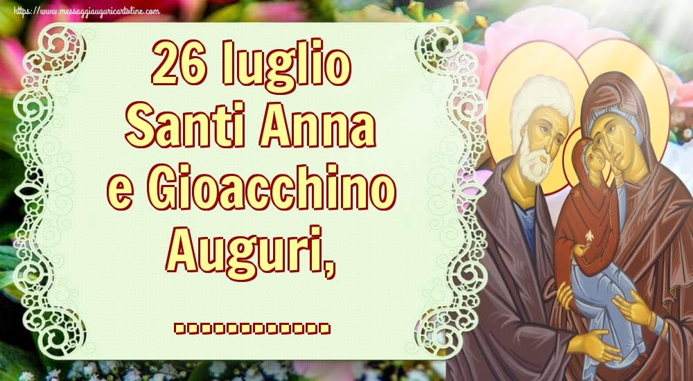 26 luglio Santi Anna e Gioacchino Auguri, | Crea cartoline