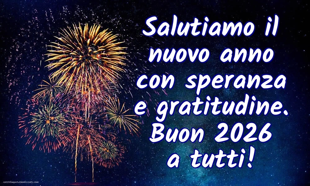 Immagini per gli Auguri di Buon Anno: Cartoline, Foto e Immagini 2026: Fuochi d'artificio