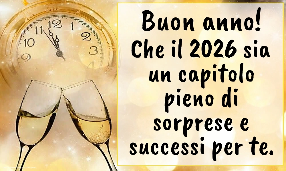 Immagini per gli Auguri di Buon Anno: Cartoline, Foto e Immagini 2026: Capodanno