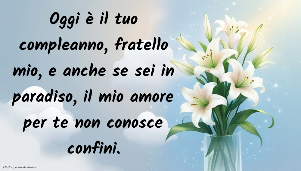 Immagini di Buon Compleanno Fratello in Cielo: Compleanno (Commemorazione)