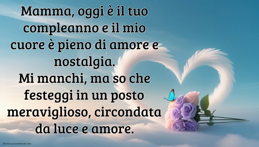 Immagini di Buon Compleanno Mamma in Cielo: Compleanno (Commemorazione)