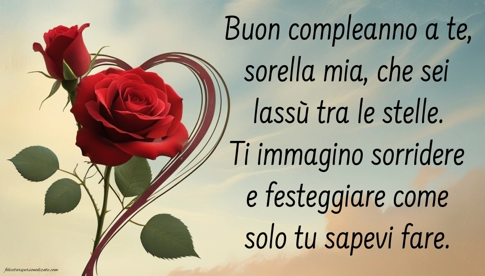 Immagini di Buon Compleanno Sorella in Cielo: Compleanno (Commemorazione)