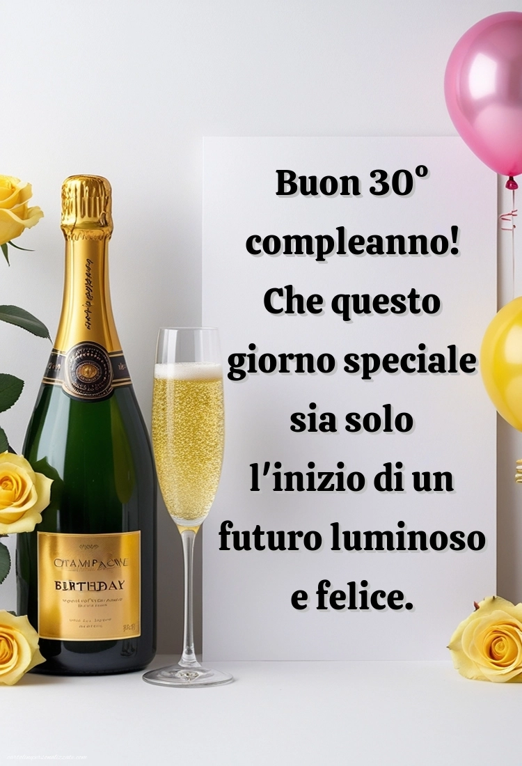 Immagini Buon Compleanno 30 Anni: Champagne e palloncini