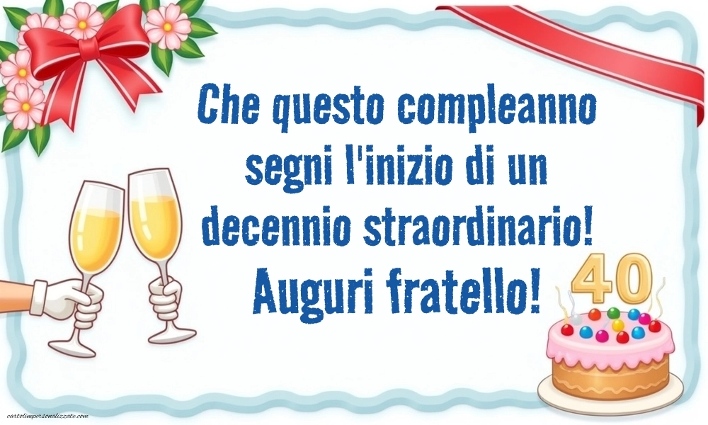 Immagini di Buon Compleanno 40 Anni Fratello: Champagne e torta