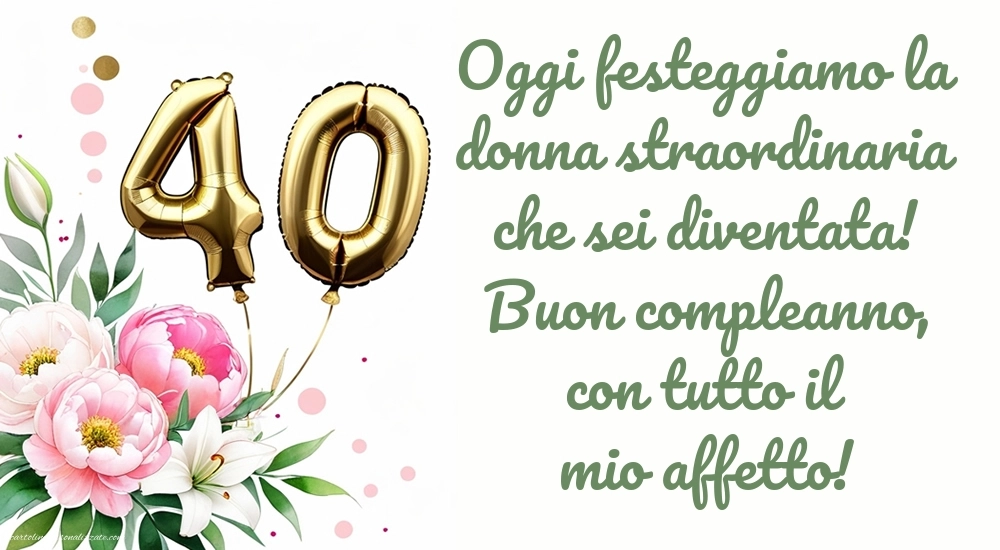 Immagini di Buon Compleanno 40 Anni Sorella: Fiori e palloncini