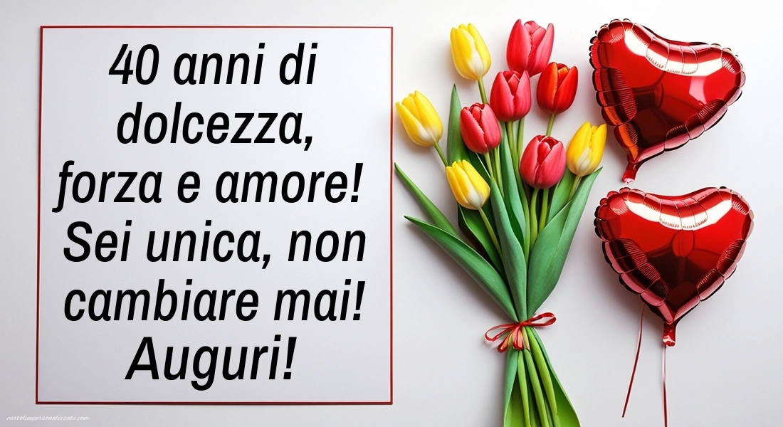 Immagini di Buon Compleanno 40 Anni Sorella: Fiori e cuori