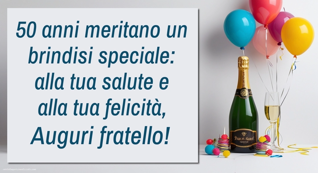 Immagini di Buon Compleanno 50 Anni Fratello: Champagne e palloncini