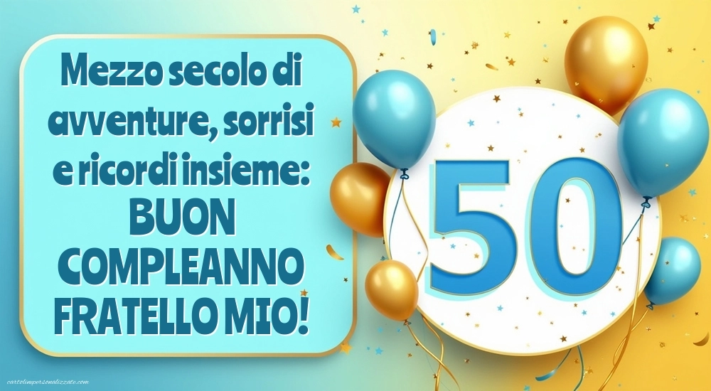 Immagini di Buon Compleanno 50 Anni Fratello: Palloncini